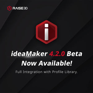 ideaMaker 4.2.0 Beta Now Available