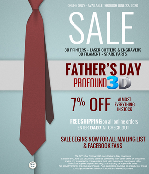 Father's Day Sale at Profound 3D!