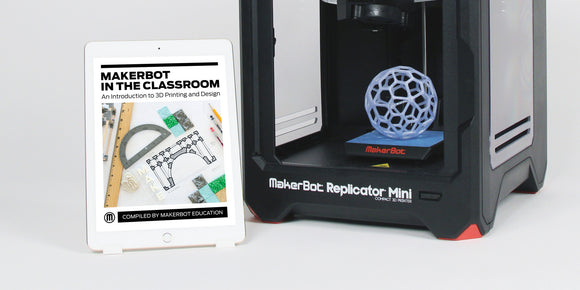 Makerbot Launches Hands-on Learning Guide for Introducing 3D Printing in the Classroom