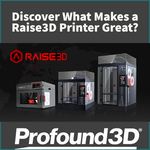 Raise3D - One of the 10 Most Innovative 3D Printing Companies