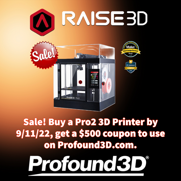 Buy a Raise3D Pro2 and Get a $500 Coupon