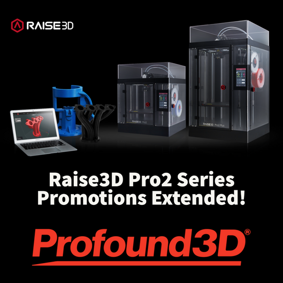 Raise3D Pro2 Series 3D Printer Promotions