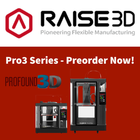 Raise3D Pro3 Series - Coming Soon - Preorder Now!
