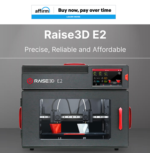 Raise3D E2 - Buy Now, Pay Later with Affirm