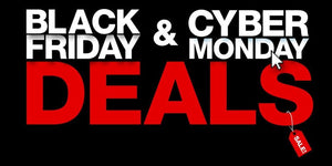 Black Friday - Cyber Monday Specials!