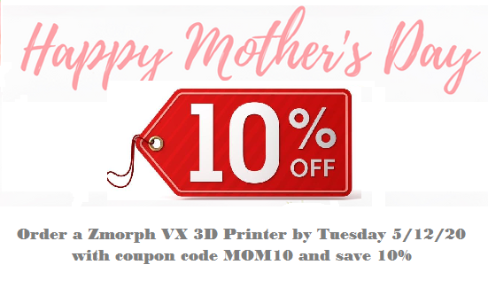 Mother's Day Discount on ZMorph VX 3D printers!